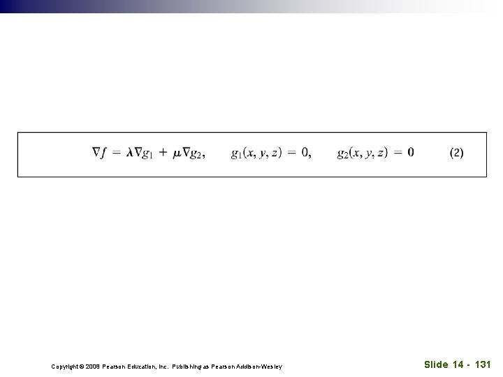 Copyright © 2008 Pearson Education, Inc. Publishing as Pearson Addison-Wesley Slide 14 - 131