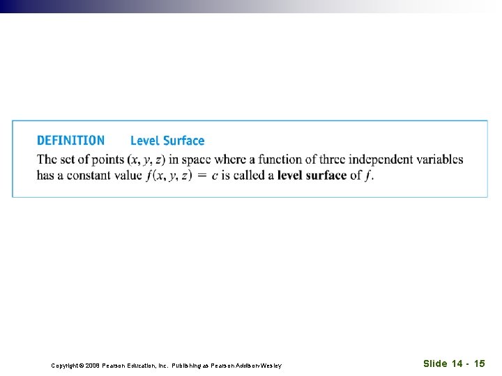 Copyright © 2008 Pearson Education, Inc. Publishing as Pearson Addison-Wesley Slide 14 - 15