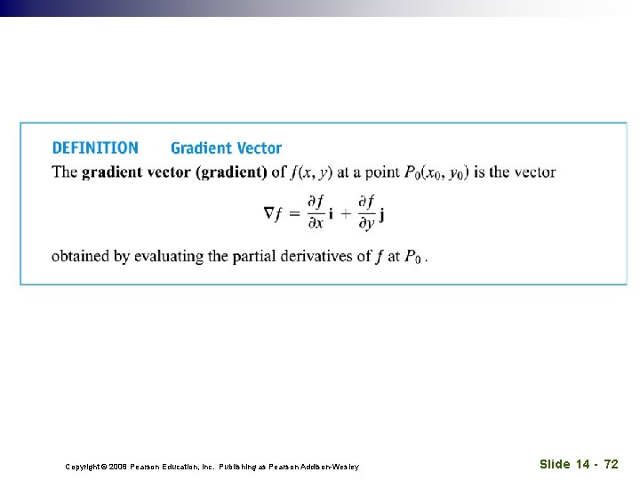 Copyright © 2008 Pearson Education, Inc. Publishing as Pearson Addison-Wesley Slide 14 - 72