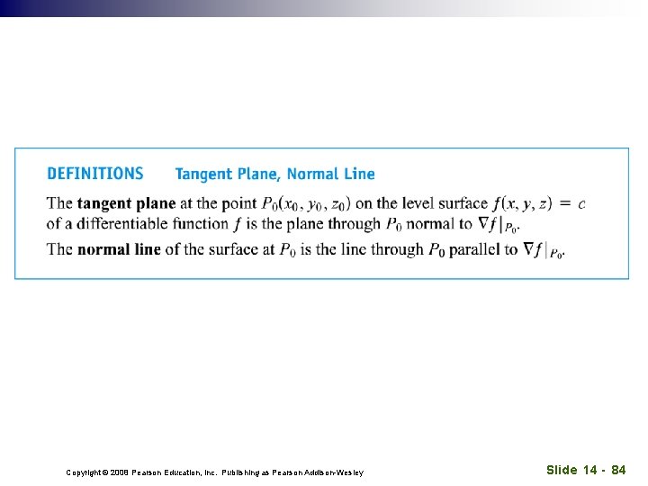 Copyright © 2008 Pearson Education, Inc. Publishing as Pearson Addison-Wesley Slide 14 - 84