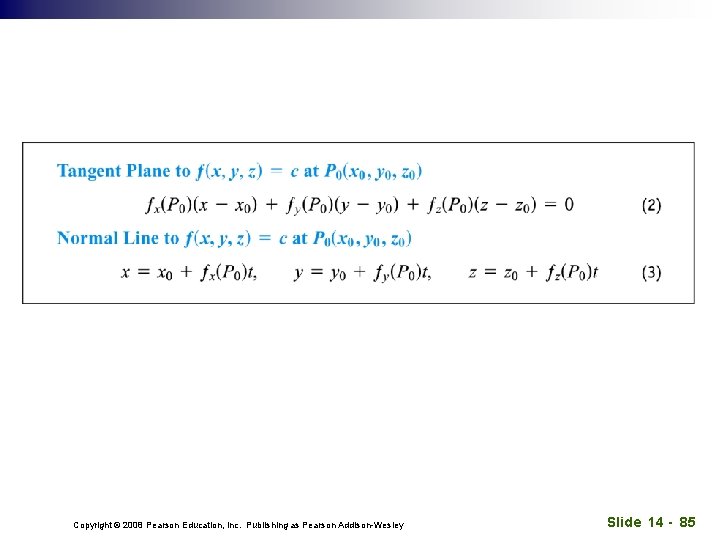 Copyright © 2008 Pearson Education, Inc. Publishing as Pearson Addison-Wesley Slide 14 - 85