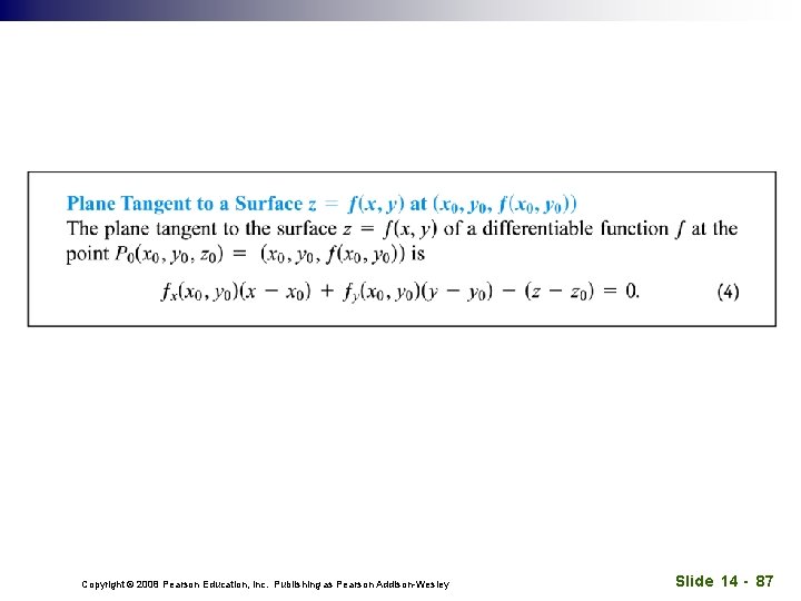 Copyright © 2008 Pearson Education, Inc. Publishing as Pearson Addison-Wesley Slide 14 - 87