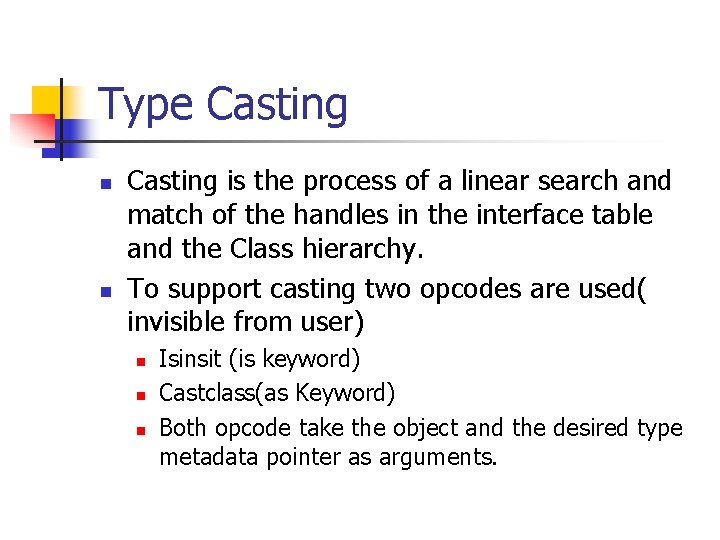 Type Casting n n Casting is the process of a linear search and match