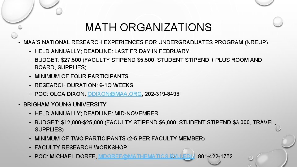 MATH ORGANIZATIONS • MAA’S NATIONAL RESEARCH EXPERIENCES FOR UNDERGRADUATES PROGRAM (NREUP) • HELD ANNUALLY;