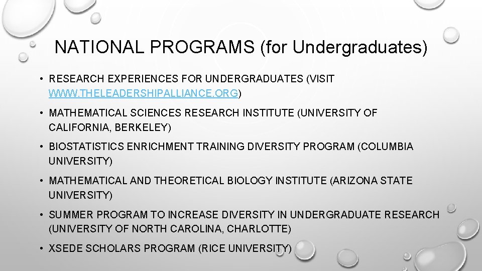 NATIONAL PROGRAMS (for Undergraduates) • RESEARCH EXPERIENCES FOR UNDERGRADUATES (VISIT WWW. THELEADERSHIPALLIANCE. ORG) •
