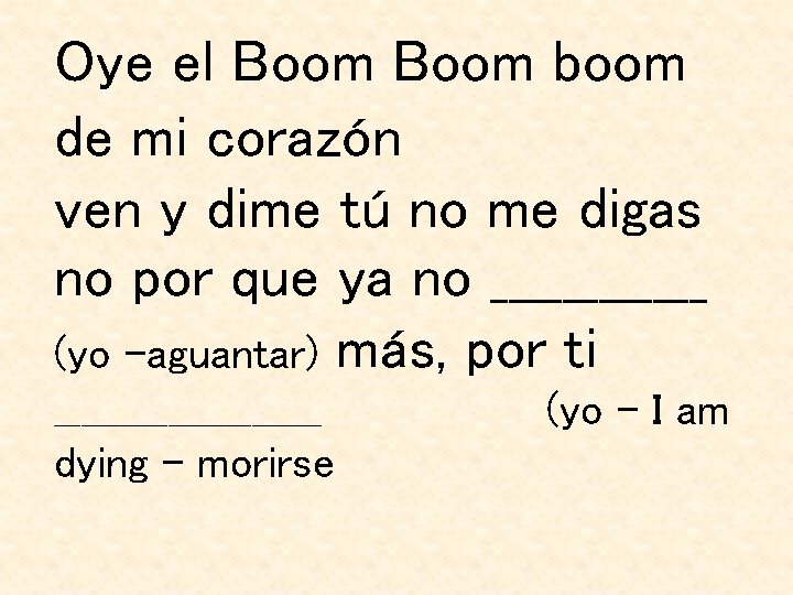 Oye el Boom boom de mi corazón ven y dime tú no me digas