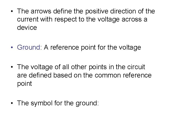  • The arrows define the positive direction of the current with respect to