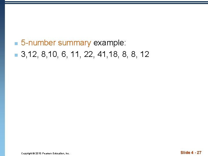 n n 5 -number summary example: 3, 12, 8, 10, 6, 11, 22, 41,