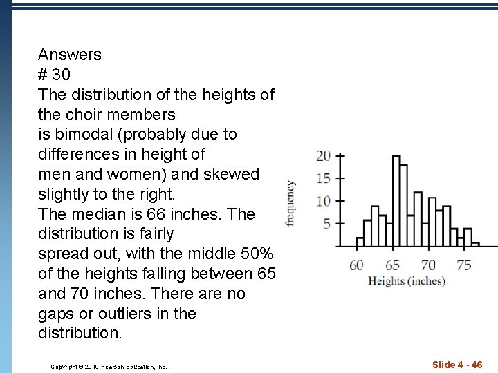 Answers # 30 The distribution of the heights of the choir members is bimodal