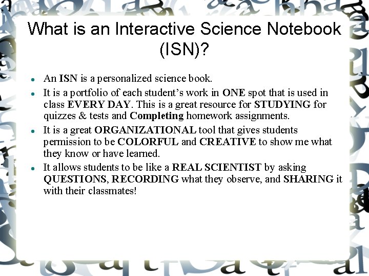 What is an Interactive Science Notebook (ISN)? An ISN is a personalized science book.