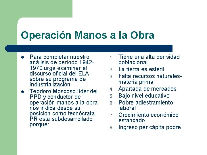 Operación Manos a la Obra l l Para completar nuestro análisis de periodo 19421970