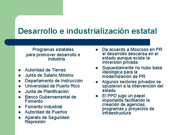 Desarrollo e industrialización estatal l l l l Programas estatales para promover desarrollo e