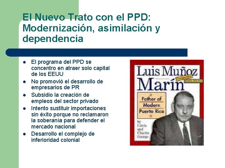 El Nuevo Trato con el PPD: Modernización, asimilación y dependencia l l l El