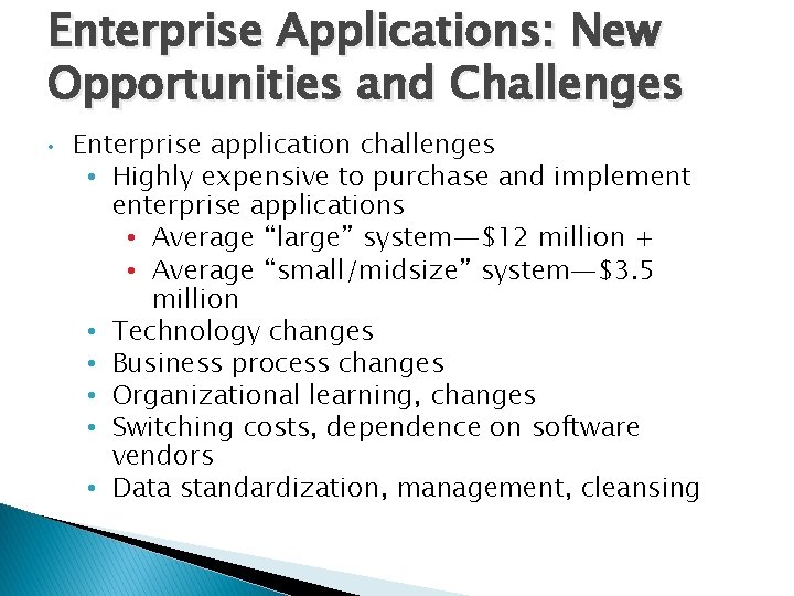 Enterprise Applications: New Opportunities and Challenges • Enterprise application challenges • Highly expensive to