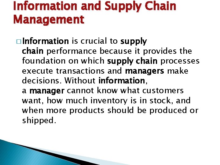 Information and Supply Chain Management � Information is crucial to supply chain performance because