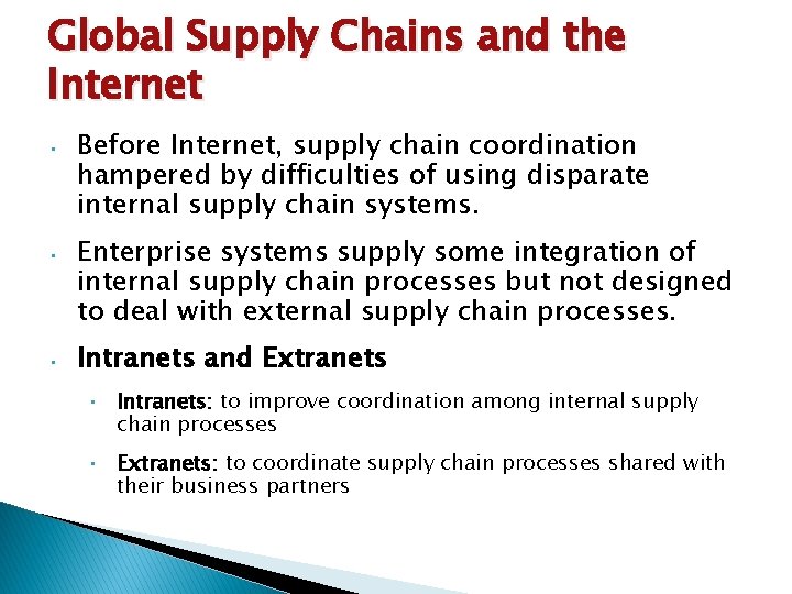 Global Supply Chains and the Internet • Before Internet, supply chain coordination hampered by