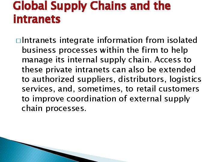 Global Supply Chains and the intranets � Intranets integrate information from isolated business processes