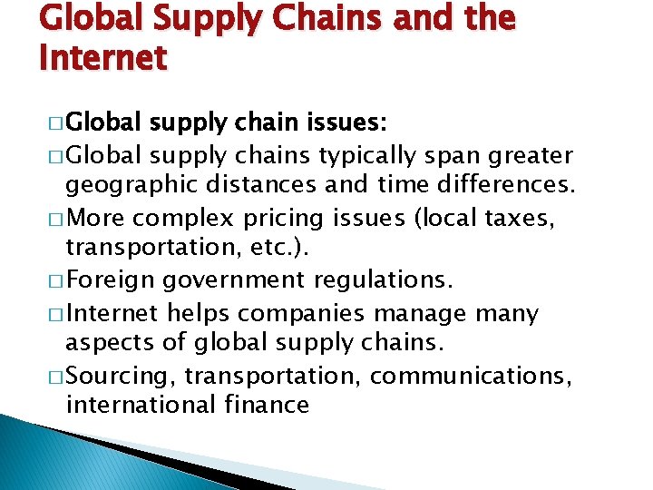 Global Supply Chains and the Internet � Global supply chain issues: � Global supply