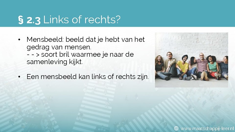 § 2. 3 Links of rechts? • Mensbeeld: beeld dat je hebt van het