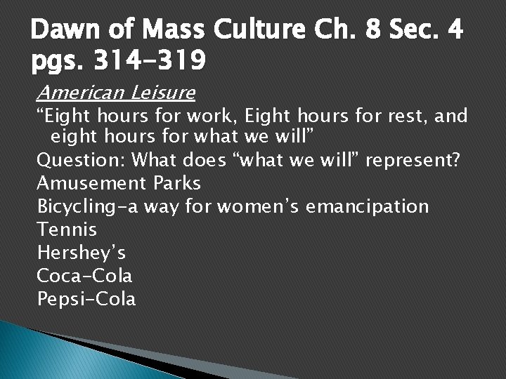 Dawn of Mass Culture Ch. 8 Sec. 4 pgs. 314 -319 American Leisure “Eight