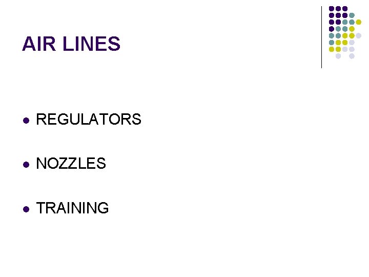 AIR LINES l REGULATORS l NOZZLES l TRAINING 