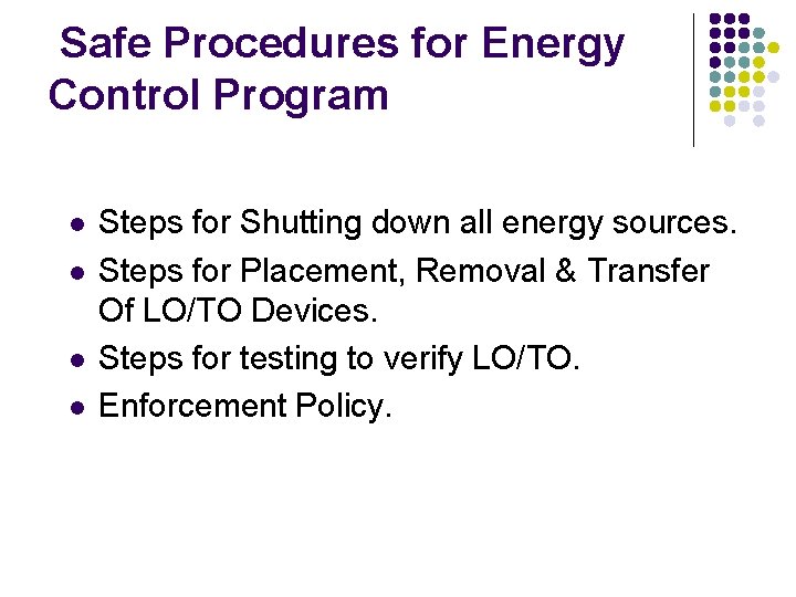 Safe Procedures for Energy Control Program l l Steps for Shutting down all energy