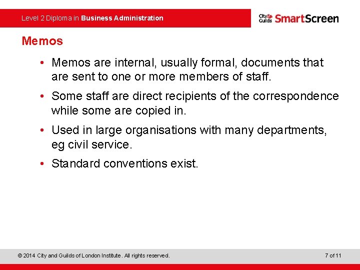 Level 2 Diploma in Business Administration Memos • Memos are internal, usually formal, documents