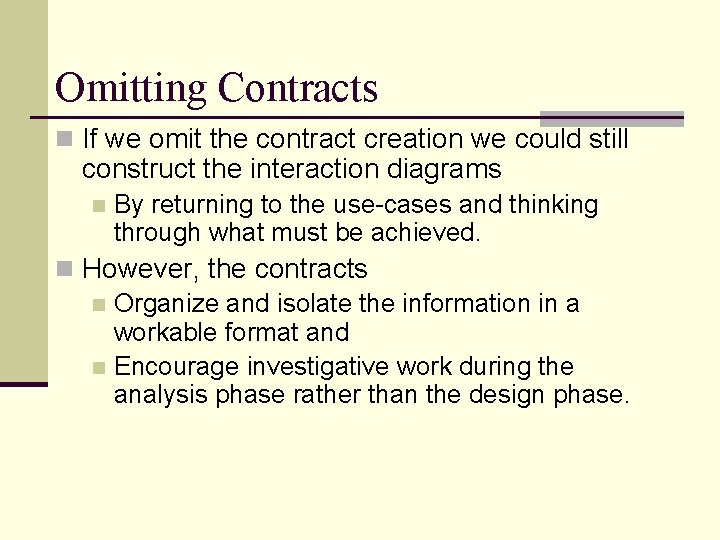 Omitting Contracts n If we omit the contract creation we could still construct the Omitting Contracts n If we omit the contract creation we could still construct the