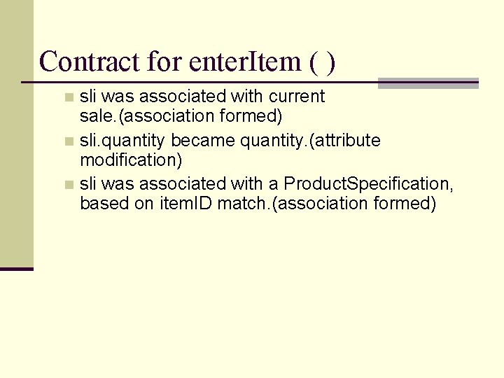 Contract for enter. Item ( ) sli was associated with current sale. (association formed) Contract for enter. Item ( ) sli was associated with current sale. (association formed)