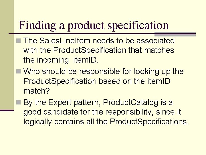 Finding a product specification n The Sales. Line. Item needs to be associated with Finding a product specification n The Sales. Line. Item needs to be associated with
