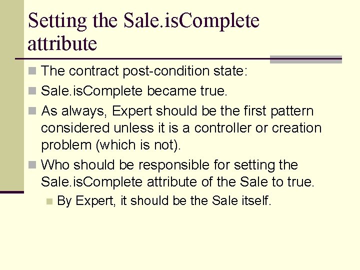 Setting the Sale. is. Complete attribute n The contract post-condition state: n Sale. is. Setting the Sale. is. Complete attribute n The contract post-condition state: n Sale. is.
