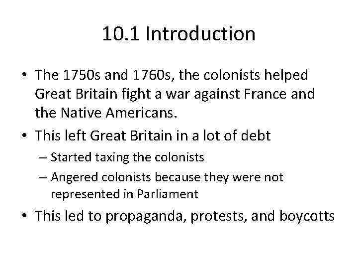 10. 1 Introduction • The 1750 s and 1760 s, the colonists helped Great