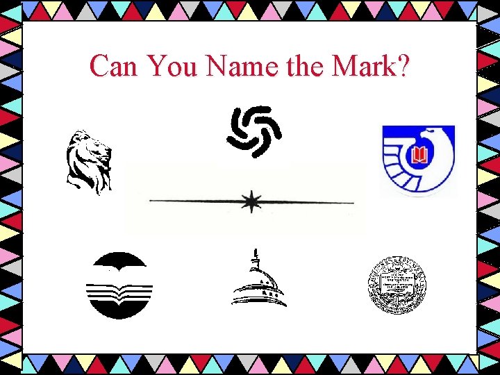 Can You Name the Mark? 