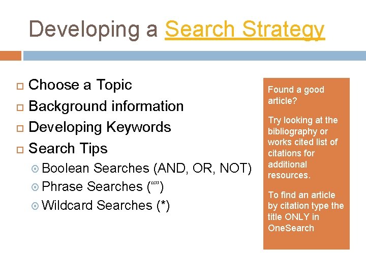 Developing a Search Strategy Choose a Topic Background information Developing Keywords Search Tips Boolean