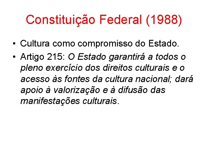 Poltica cultural no Brasil Financiamento da Cultura AULA