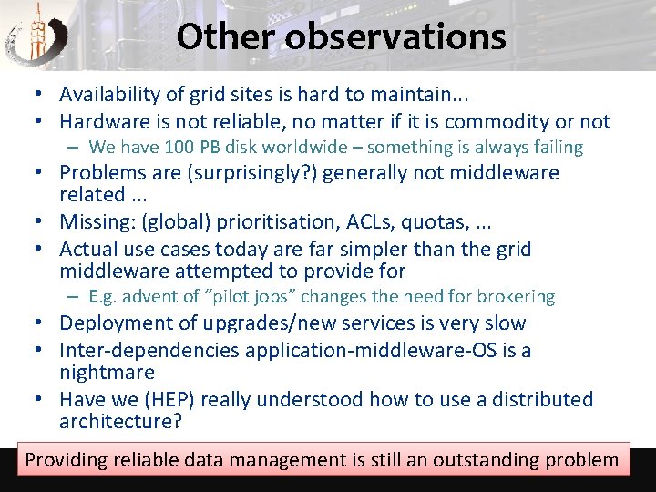 Other observations • Availability of grid sites is hard to maintain. . . •
