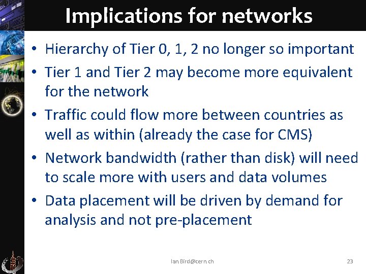 Implications for networks • Hierarchy of Tier 0, 1, 2 no longer so important