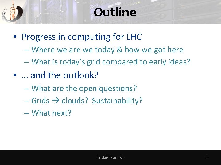 Outline • Progress in computing for LHC – Where we are we today &