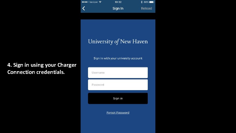 4. Sign in using your Charger Connection credentials. 4. Sign in using your Charger Connection credentials.