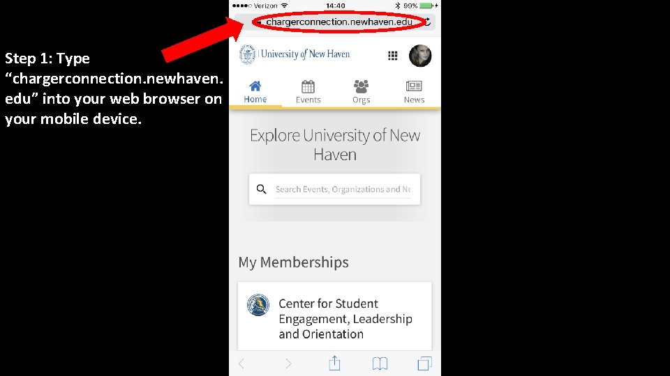 Step 1: Type “chargerconnection. newhaven. edu” into your web browser on your mobile device. Step 1: Type “chargerconnection. newhaven. edu” into your web browser on your mobile device.