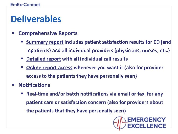 Deliverables § Comprehensive Reports § Summary report includes patient satisfaction results for ED (and