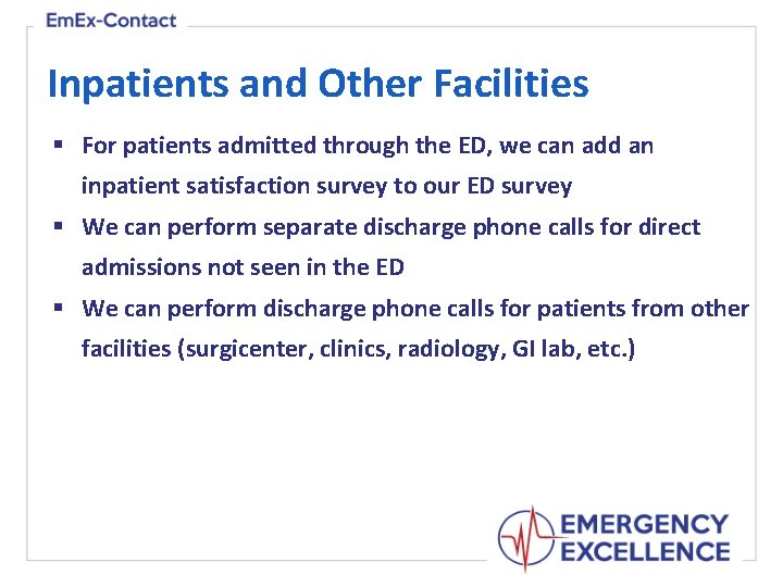 Inpatients and Other Facilities § For patients admitted through the ED, we can add