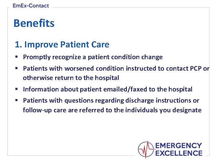 Benefits 1. Improve Patient Care § Promptly recognize a patient condition change § Patients