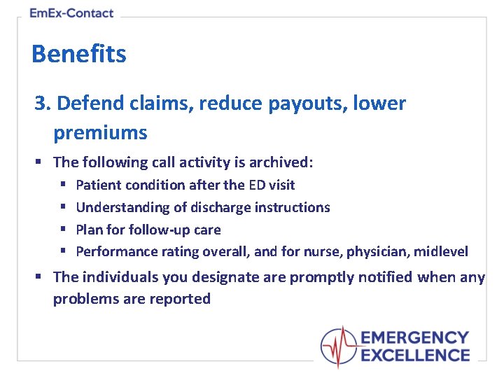 Benefits 3. Defend claims, reduce payouts, lower premiums § The following call activity is