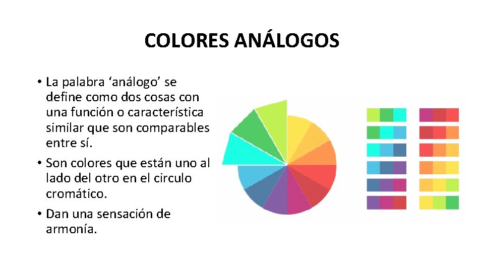 COLORES ANÁLOGOS • La palabra ‘análogo’ se define como dos cosas con una función