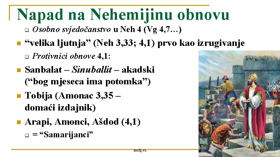 Napad na Nehemijinu obnovu q n “velika ljutnja” (Neh 3, 33; 4, 1) prvo