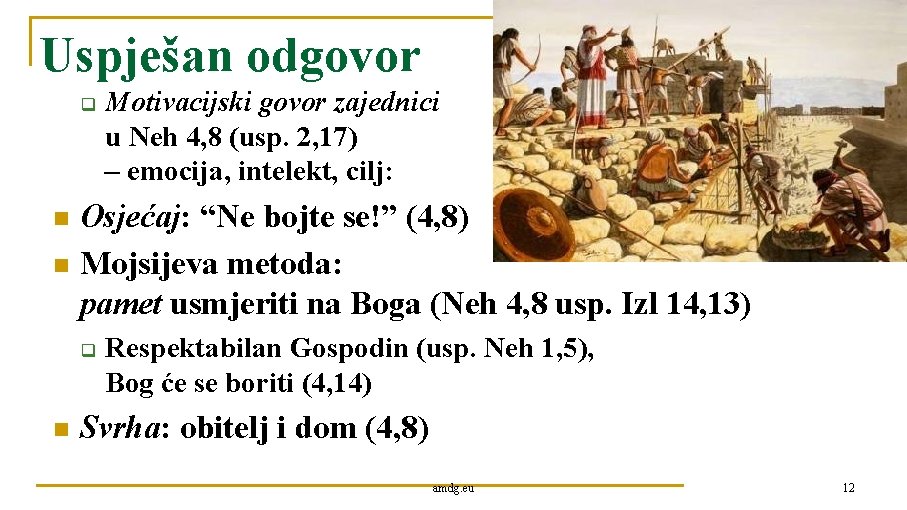 Uspješan odgovor q n n Osjećaj: “Ne bojte se!” (4, 8) Mojsijeva metoda: pamet