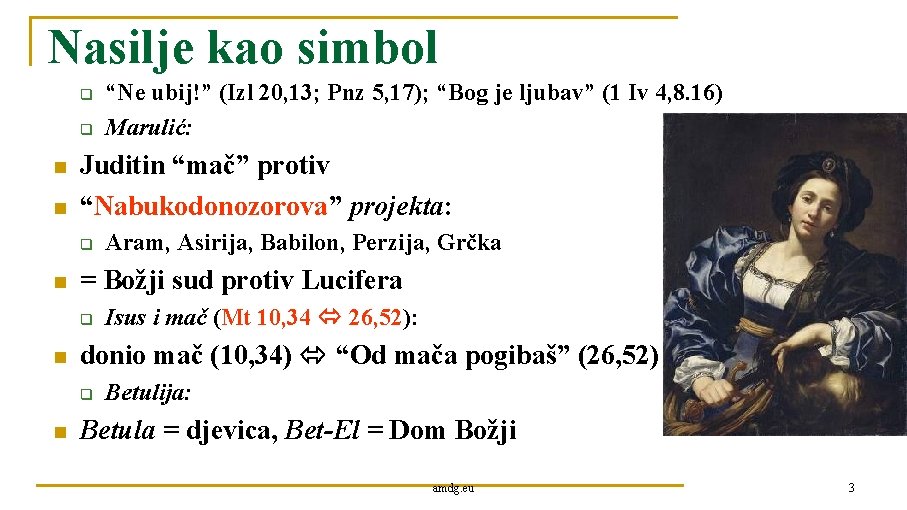 Nasilje kao simbol q q n n Juditin “mač” protiv “Nabukodonozorova” projekta: q n