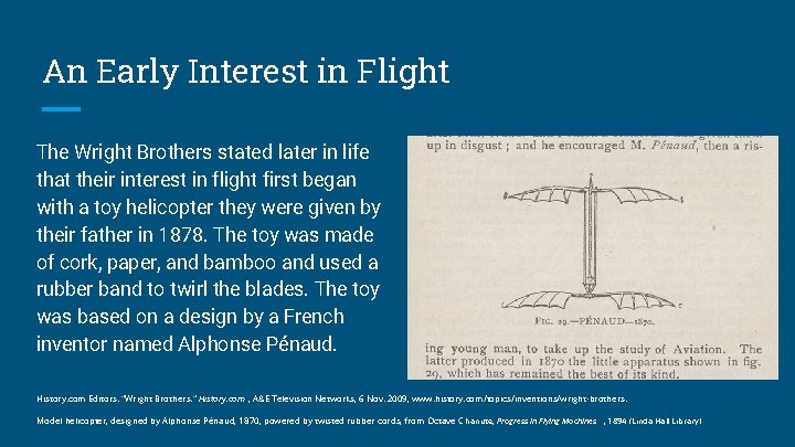 An Early Interest in Flight The Wright Brothers stated later in life that their