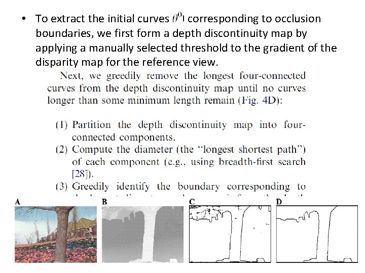  • To extract the initial curves h 0 corresponding to occlusion boundaries, we